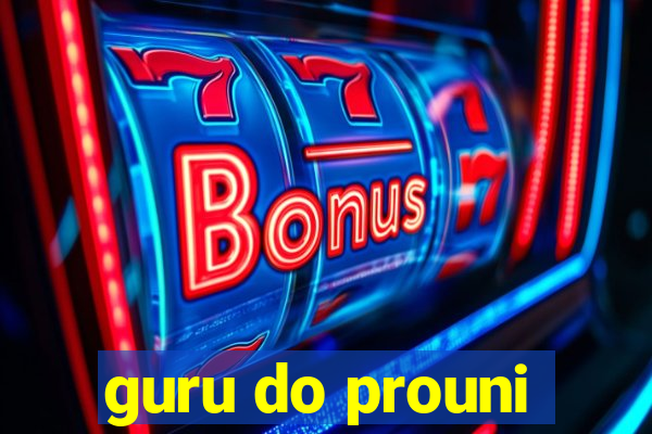 guru do prouni