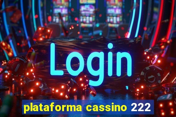 plataforma cassino 222