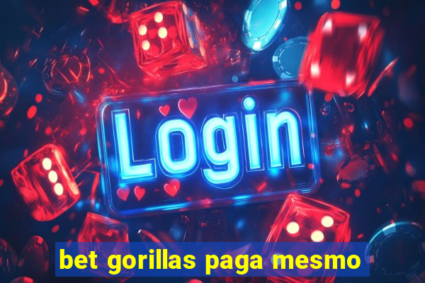 bet gorillas paga mesmo