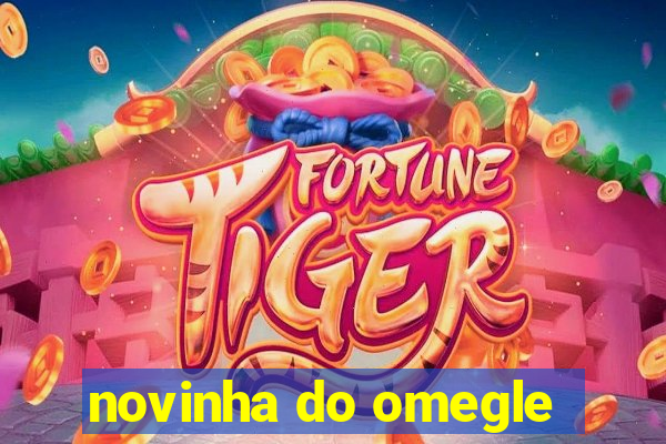 novinha do omegle