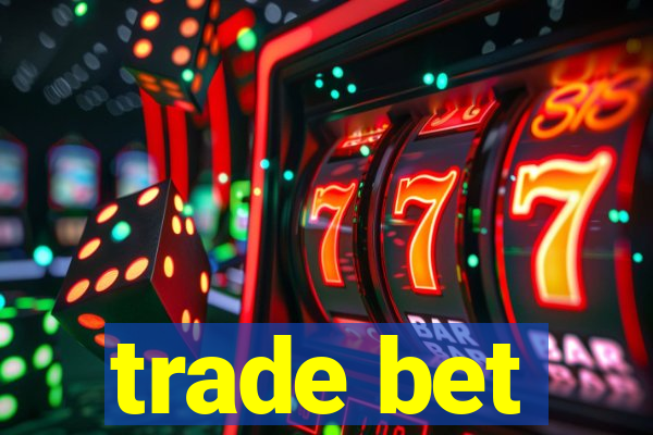 trade bet