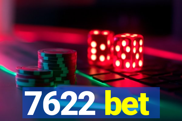 7622 bet