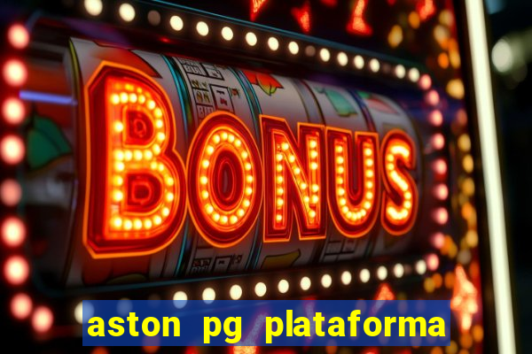 aston pg plataforma de jogos