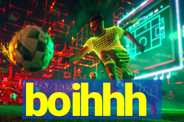 boihhh
