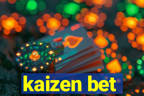 kaizen bet