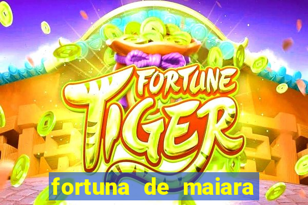 fortuna de maiara e maraisa
