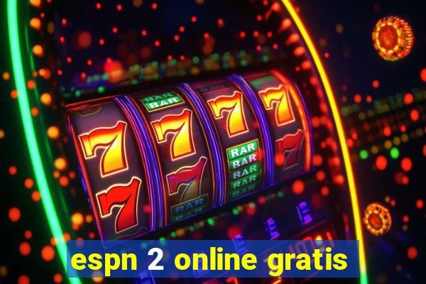 espn 2 online gratis