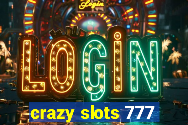 crazy slots 777