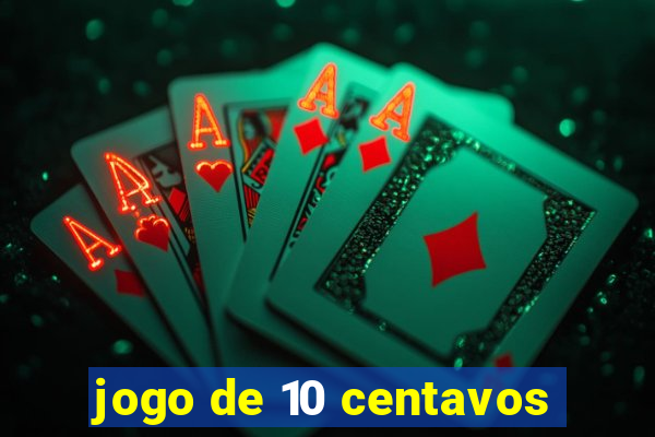 jogo de 10 centavos