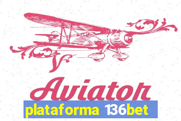 plataforma 136bet
