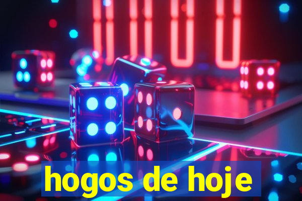 hogos de hoje