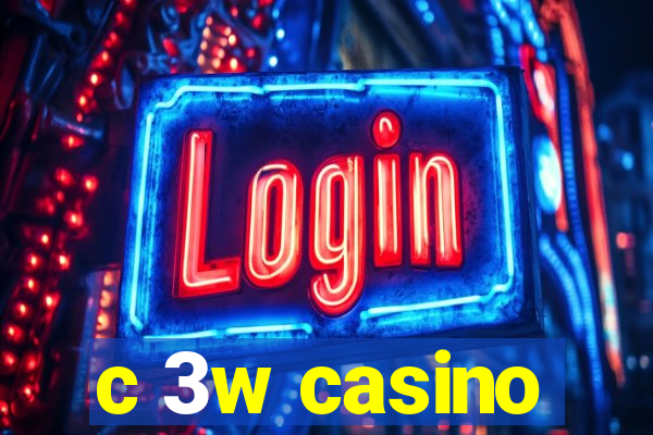 c 3w casino