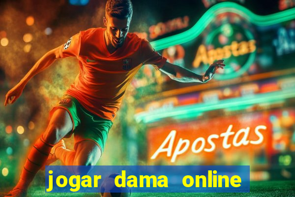 jogar dama online valendo dinheiro
