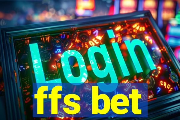ffs bet