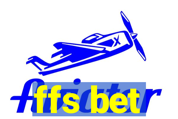 ffs bet