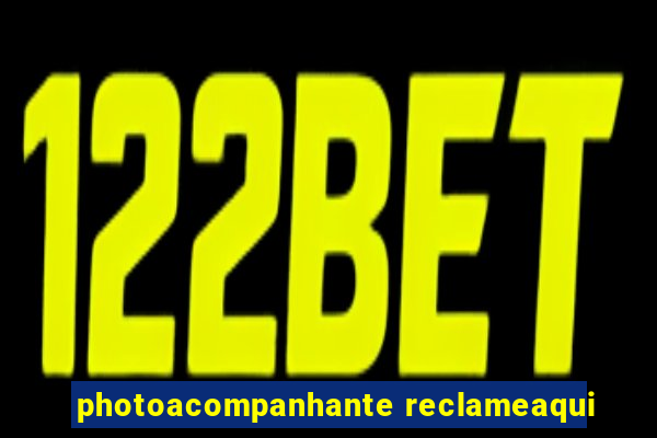 photoacompanhante reclameaqui