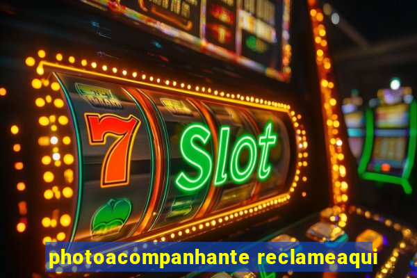 photoacompanhante reclameaqui
