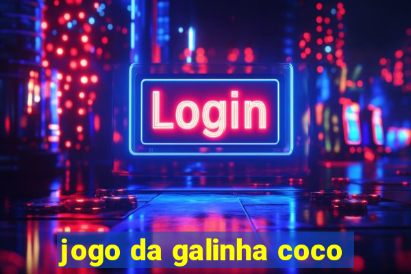 jogo da galinha coco
