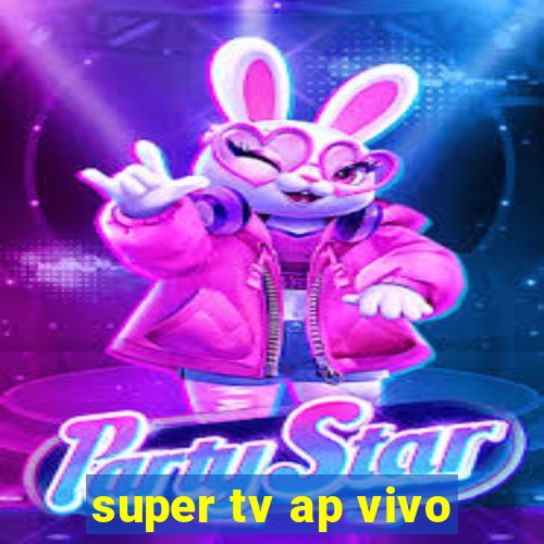 super tv ap vivo