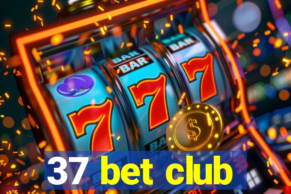 37 bet club