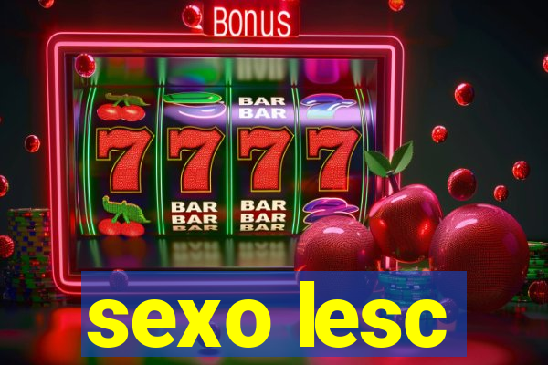sexo lesc