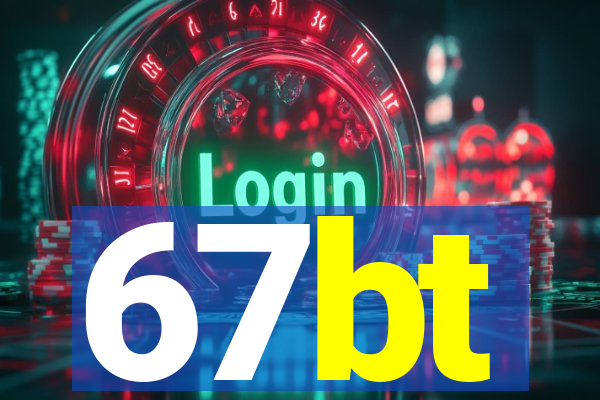 67bt