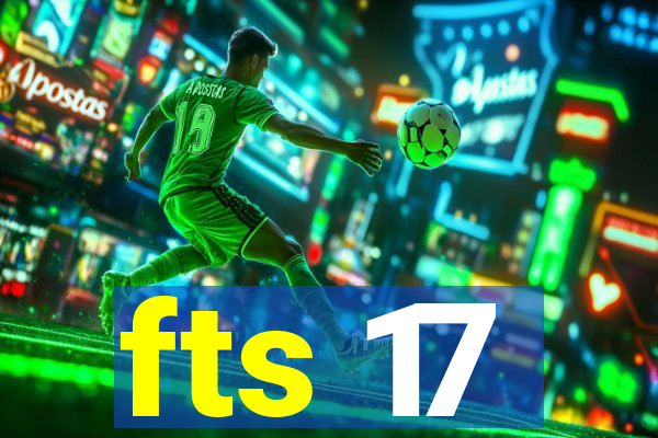 fts 17