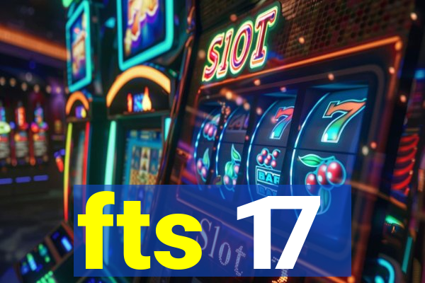 fts 17