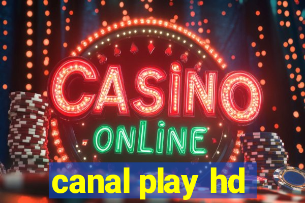 canal play hd