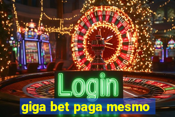 giga bet paga mesmo