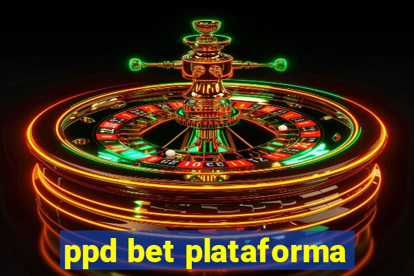 ppd bet plataforma