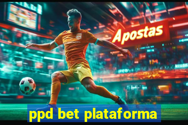 ppd bet plataforma