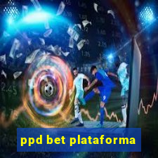 ppd bet plataforma