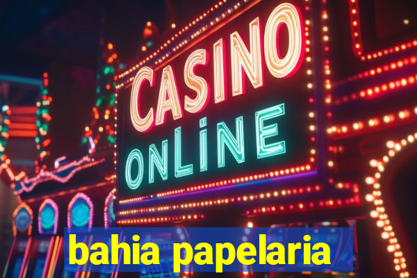 bahia papelaria