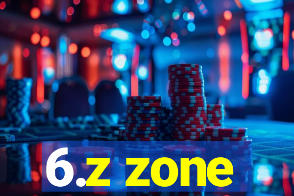 6.z zone