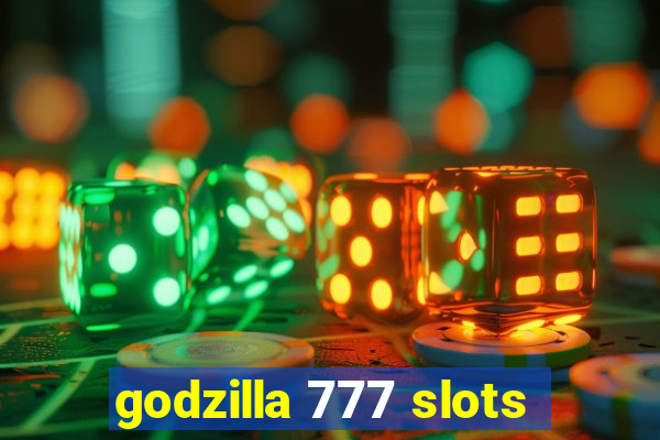 godzilla 777 slots