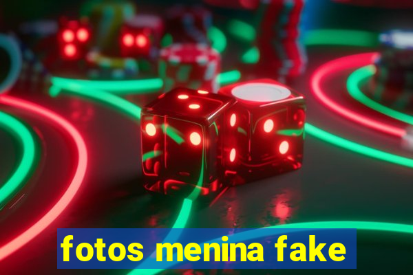 fotos menina fake