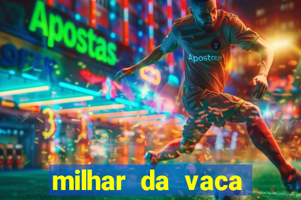 milhar da vaca mais atrasada