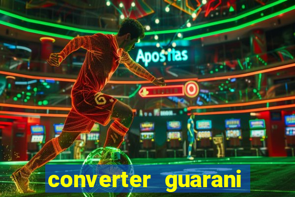 converter guarani em reais