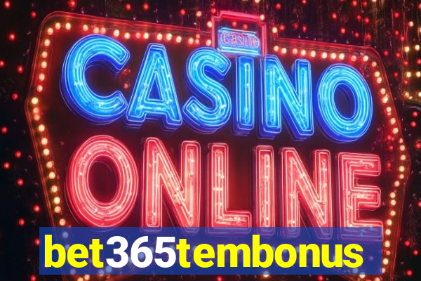 bet365tembonus