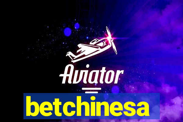 betchinesa