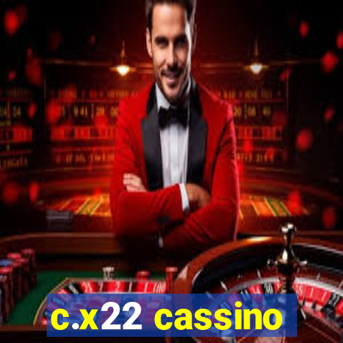 c.x22 cassino