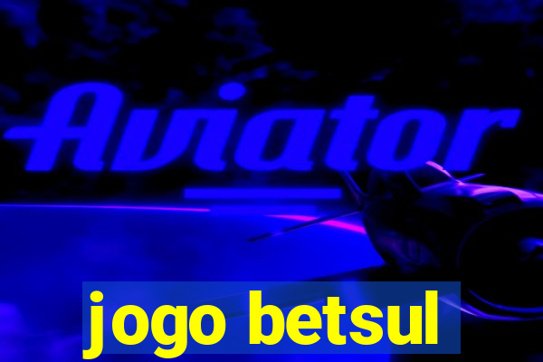 jogo betsul