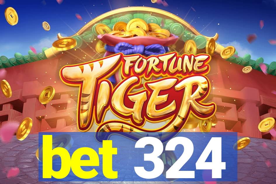 bet 324