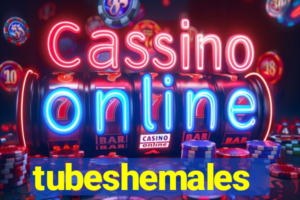 tubeshemales