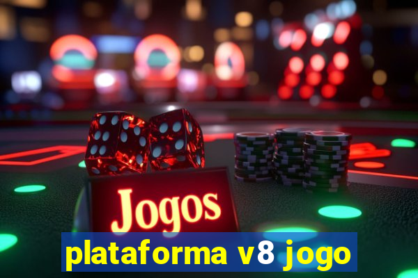 plataforma v8 jogo