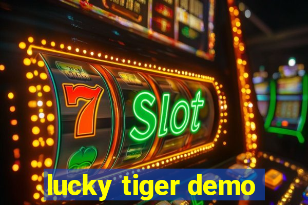 lucky tiger demo