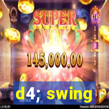 d4; swing