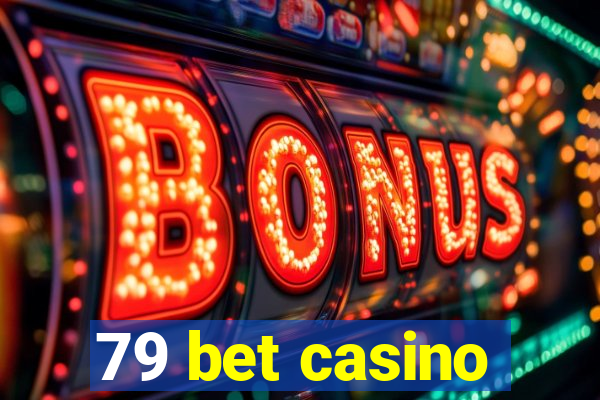 79 bet casino