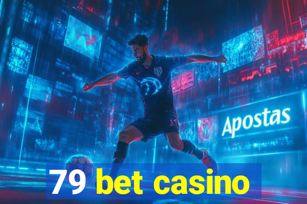 79 bet casino